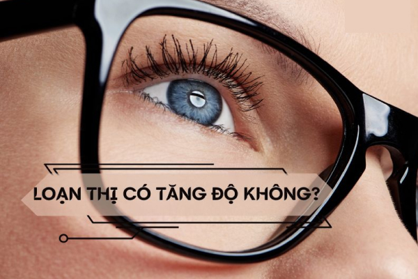 Loạn thị có tăng số không?