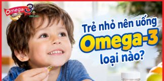 Trẻ nhỏ nên uống Omega-3 loại nào? Trẻ nhỏ nên uống Omega-3 loại nào?