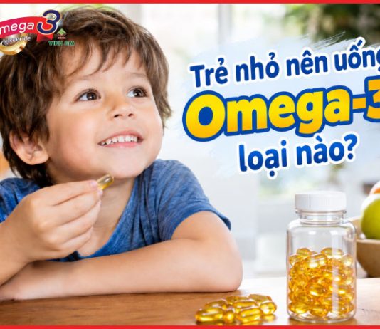 Trẻ nhỏ nên uống Omega-3 loại nào? Trẻ nhỏ nên uống Omega-3 loại nào?